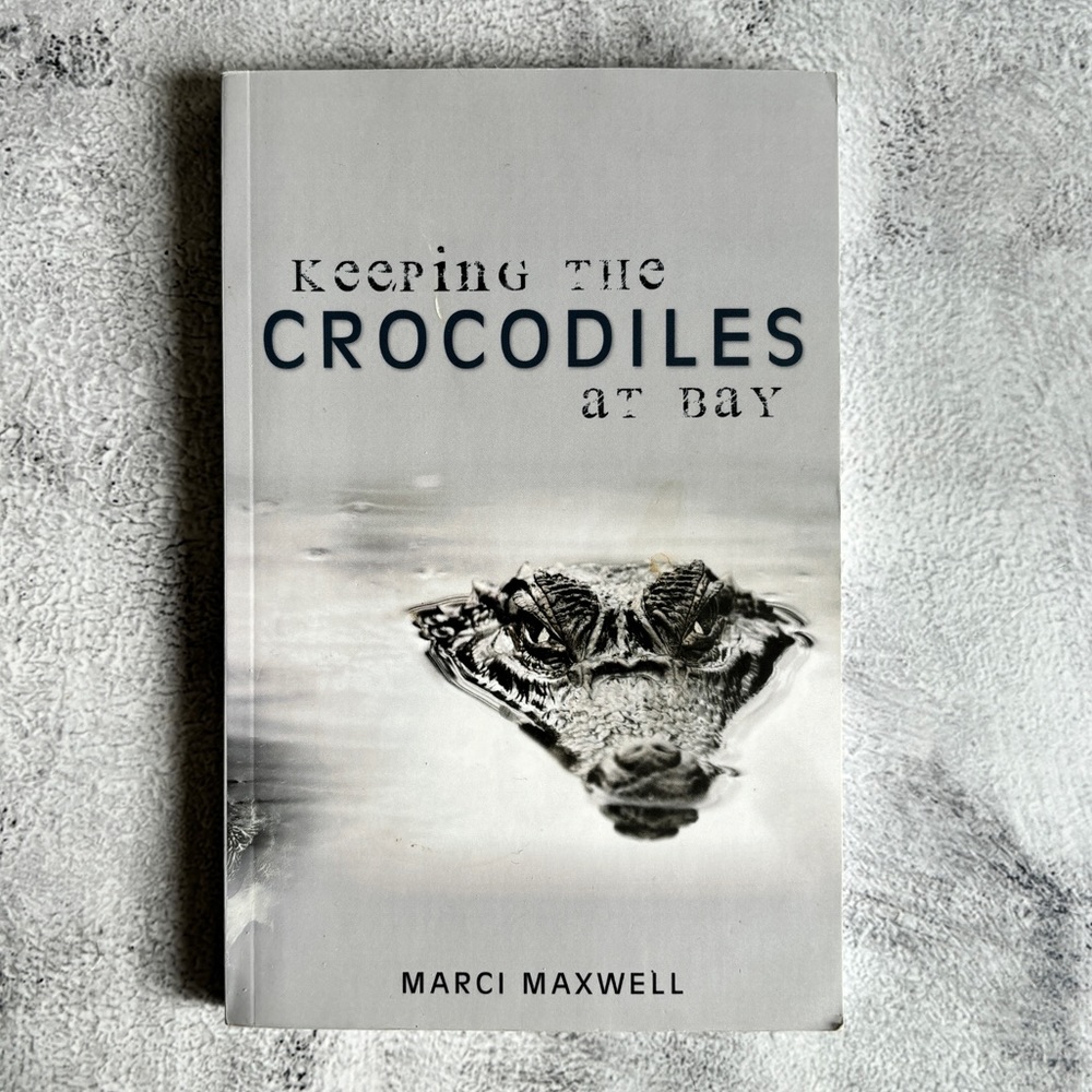 🌸$5 Keeping the Crocodiles at Bay by Marci Maxwell Book